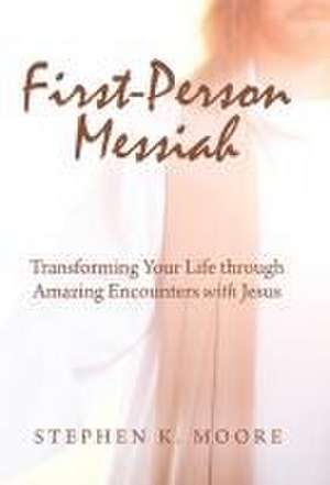 First-Person Messiah de Stephen K. Moore