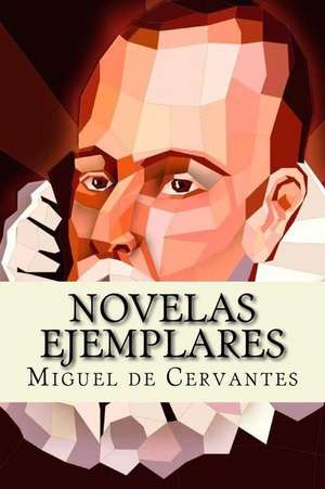 Novelas Ejemplares (Spanish Edition) de Miguel de Cervantes