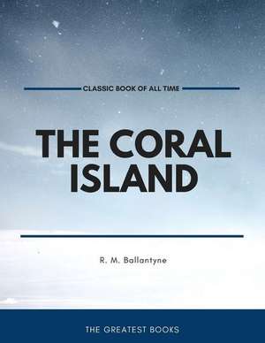 The Coral Island de Robert Michael Ballantyne