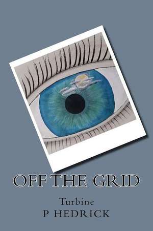 Off the Grid de Hedrick, Pamela