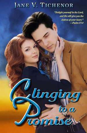 Clinging to a Promise de Jane V. Tichenor