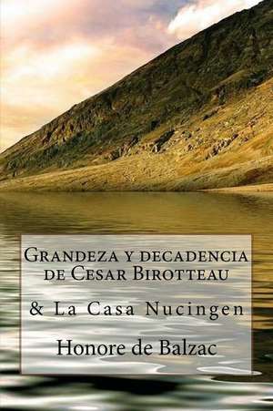 Grandeza y Decadencia de Cesar Birotteau & La Casa Nucingen(spanish) Edition de Honore De Balzac