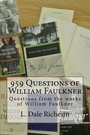 959 Questions of William Faulkner de Richesin, L. Dale