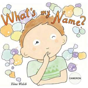 What's My Name? Cameron de Tiina Walsh