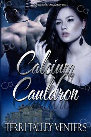 Calcium Cauldron de Venters, Terri Talley