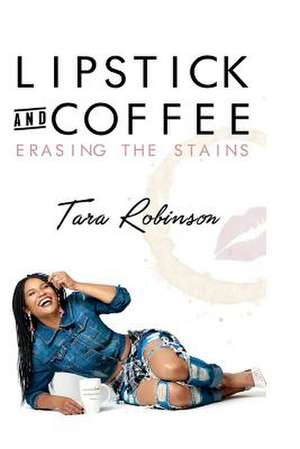 Lipstick & Coffee de Robinson, Mrs Tara