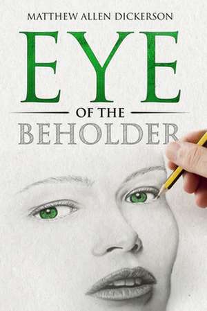 Eye of the Beholder de Dickerson, Matthew Allen