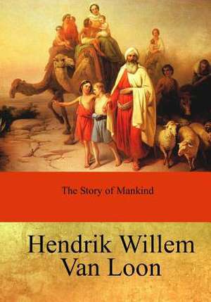 The Story of Mankind de Van Loon, Hendrik Willem