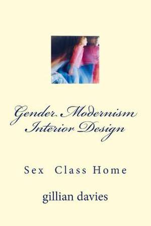 Gender Modernism Interior Design de Gillian Davies