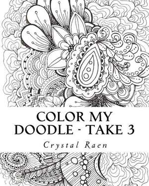 Color My Doodle - Take 3 de Crystal Raen