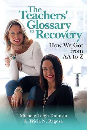 The Teachers' Glossary to Recovery de Ragusa, Tricia N.