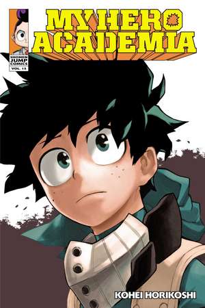 My Hero Academia, Vol. 15 de Kohei Horikoshi