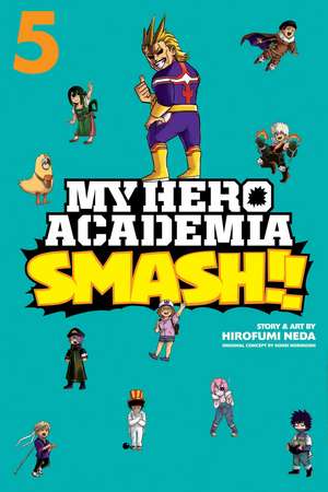 My Hero Academia: Smash!!, Vol. 5 de Kohei Horikoshi