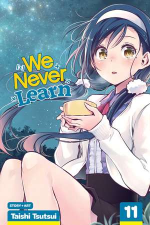 We Never Learn, Vol. 11 de Taishi Tsutsui