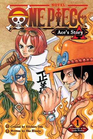 One Piece: Ace's Story, Vol. 1: Formation of the Spade Pirates de Eiichiro Oda