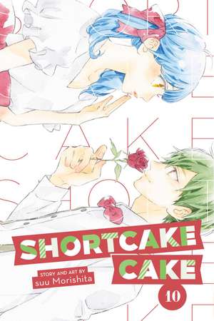 Shortcake Cake, Vol. 10 de suu Morishita