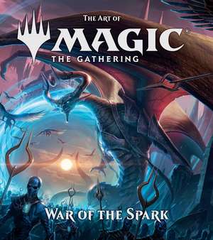 The Art of Magic: The Gathering - War of the Spark de James Wyatt