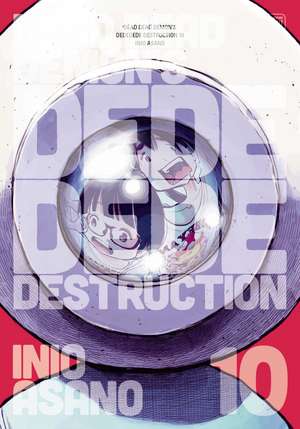 Dead Dead Demon's Dededede Destruction, Vol. 10 de Inio Asano