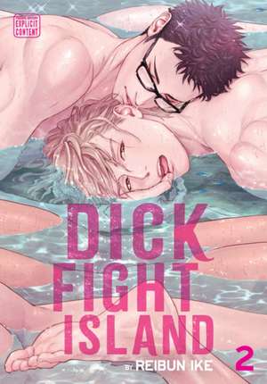 Dick Fight Island, Vol. 2 de Reibun Ike