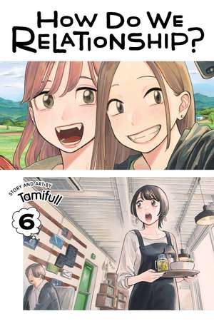 How Do We Relationship?, Vol. 6 de Tamifull