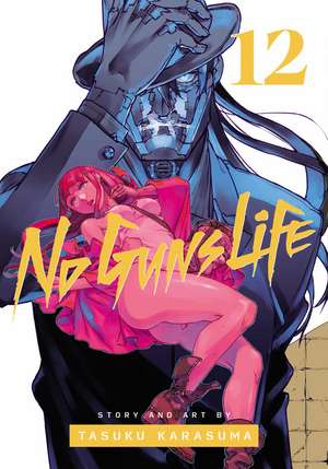 No Guns Life, Vol. 12 de Tasuku Karasuma