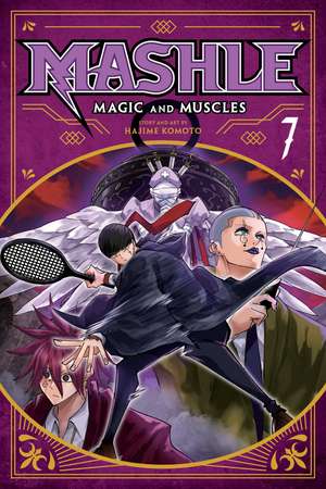 Mashle: Magic and Muscles, Vol. 7 de Hajime Komoto