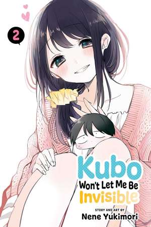 Kubo Won't Let Me Be Invisible, Vol. 2 de Nene Yukimori