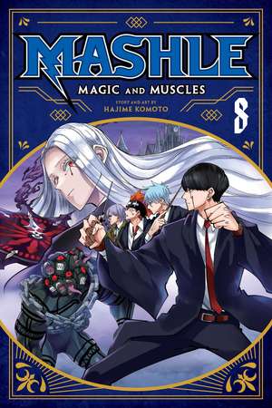 Mashle: Magic and Muscles, Vol. 8 de Hajime Komoto