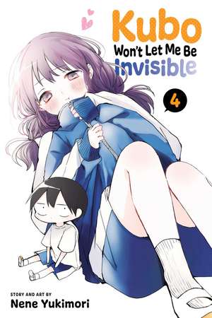 Kubo Won't Let Me Be Invisible, Vol. 4 de Nene Yukimori