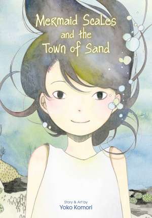 Mermaid Scales and the Town of Sand de Yoko Komori