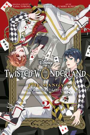 Disney Twisted-Wonderland, Vol. 2: The Manga: Book of Heartslabyul de Yana Toboso