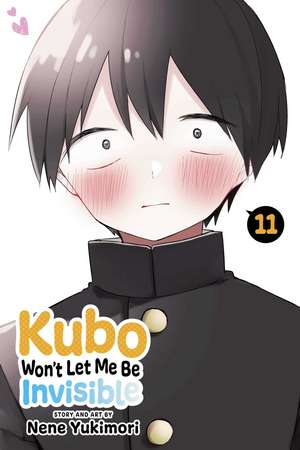 Kubo Won't Let Me Be Invisible, Vol. 11 de Nene Yukimori