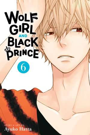 Wolf Girl and Black Prince, Vol. 6 de Ayuko Hatta