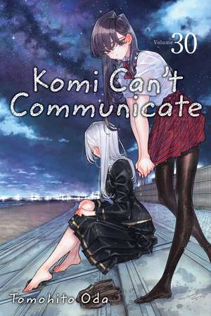 Komi Can't Communicate, Vol. 30 de Tomohito Oda