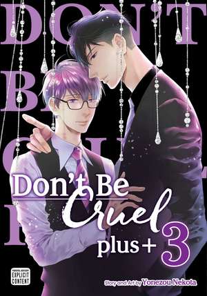 Don't Be Cruel: plus+, Vol. 3 de Yonezou Nekota