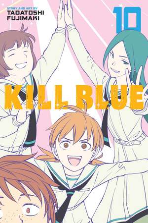 Kill Blue, Vol. 10 de Tadatoshi Fujimaki