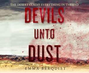 Devils Unto Dust de Emma Berquist