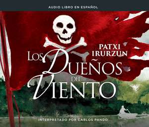 Los Duenos del Viento (the Owners of the Wind) de Patxi Irurzun