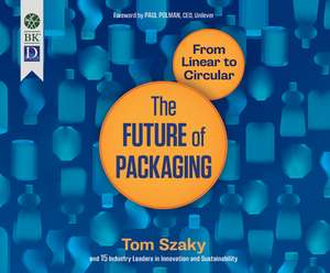 The Future of Packaging: From Linear to Circular de Jeff Hoyt