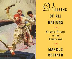 Villains of All Nations: Atlantic Pirates in the Golden Age de Cornell Womack