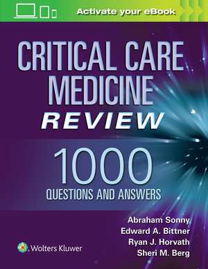 Critical Care Medicine Review: 1000 Questions and Answers de Abraham Sonny MD, FASE