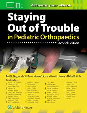 Staying Out of Trouble in Pediatric Orthopaedics de David Skaggs