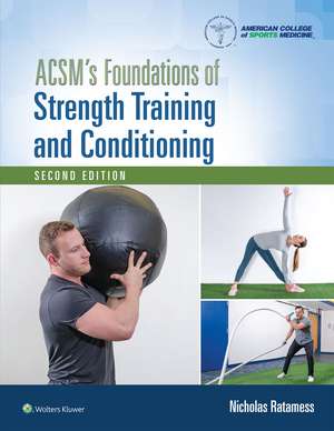 ACSM's Foundations of Strength Training and Conditioning de Nicholas Ratamess, Jr.