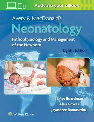 Avery & MacDonald's Neonatology: Pathophysiology and Management of the Newborn de James Boardman