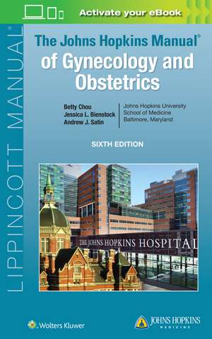 The Johns Hopkins Manual of Gynecology and Obstetrics de Betty Chou