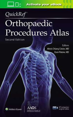 QuickRef® Orthopaedic Procedures Atlas, Second Edition: Print + Ebook with Multimedia de Alexis Chiang Colvin M.D.