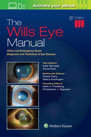 The Wills Eye Manual: Office and Emergency Room Diagnosis and Treatment of Eye Disease de Dr. Kalla Gervasio