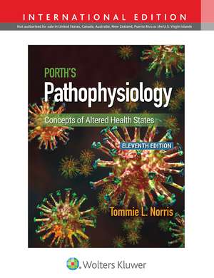 Porth's Pathophysiology: Concepts of Altered Health States de Tommie L. Norris