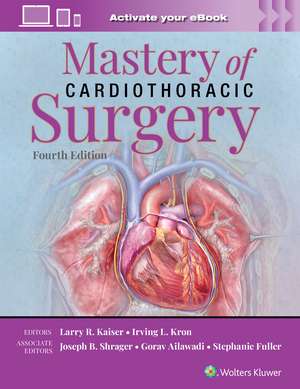 Mastery of Cardiothoracic Surgery: Print + eBook with Multimedia de LARRY R. KAISER