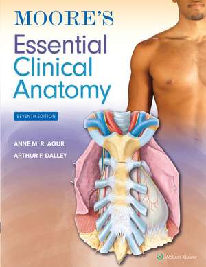 Moore's Essential Clinical Anatomy 7e Lippincott Connect Access Card for Packages Only de Anne M. R. Agur